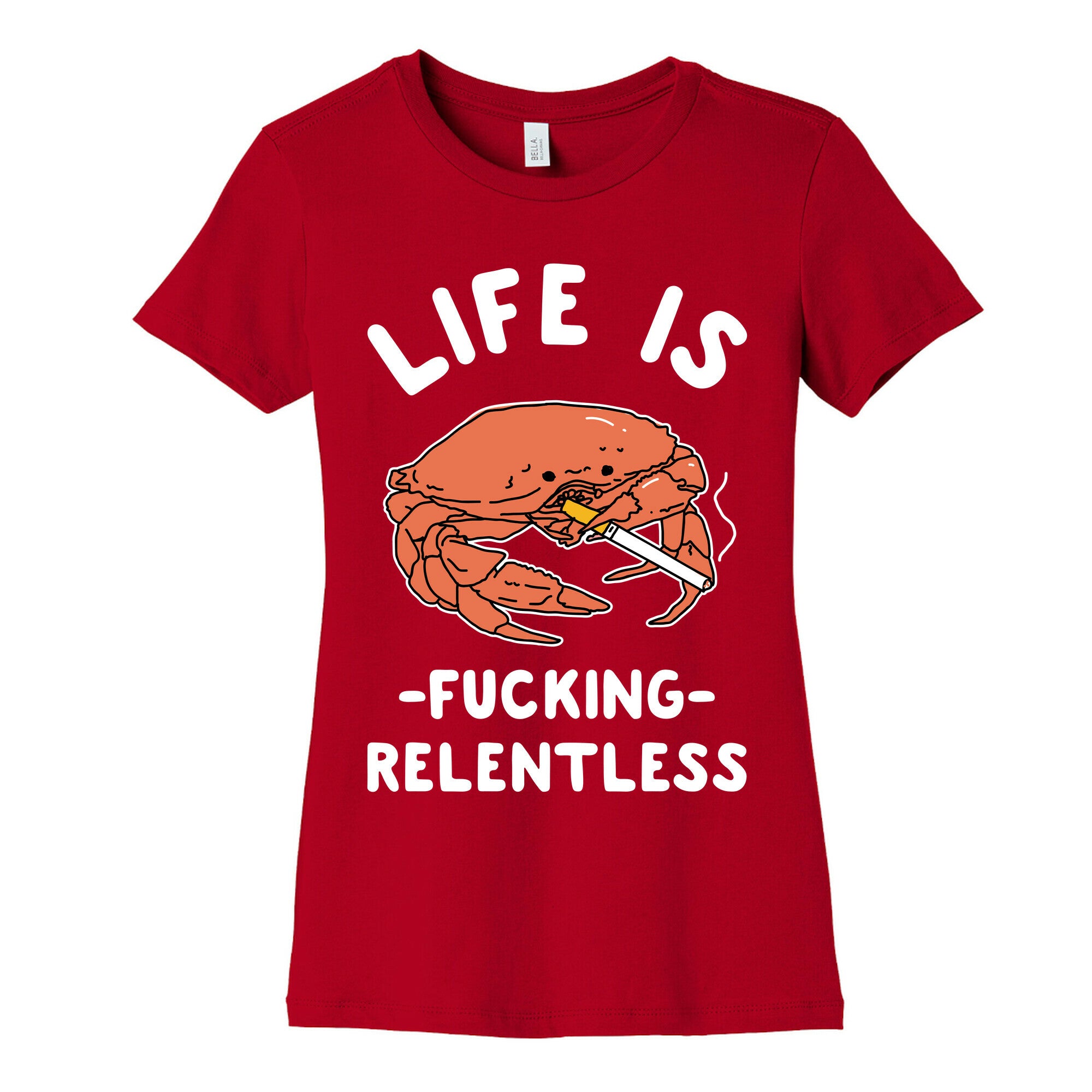 Life is Fucking Relentless Women's Cotton Tee